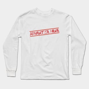 ADVERTISE HERE Long Sleeve T-Shirt